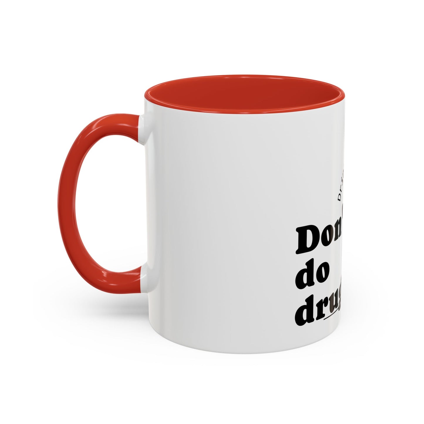 Inspirational Coffee Mug - "Don't Do Drugs, Drink Coffee Instead" - Black Accent 11oz & 15oz