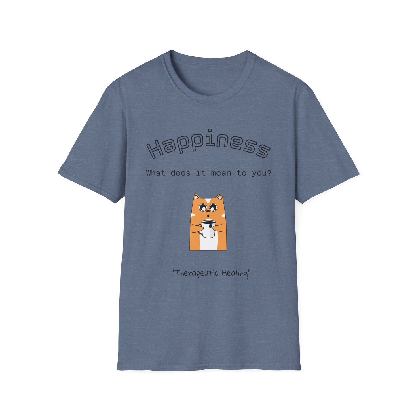 Happiness Unisex Softstyle T-Shirt - Therapeutic Healing Quote