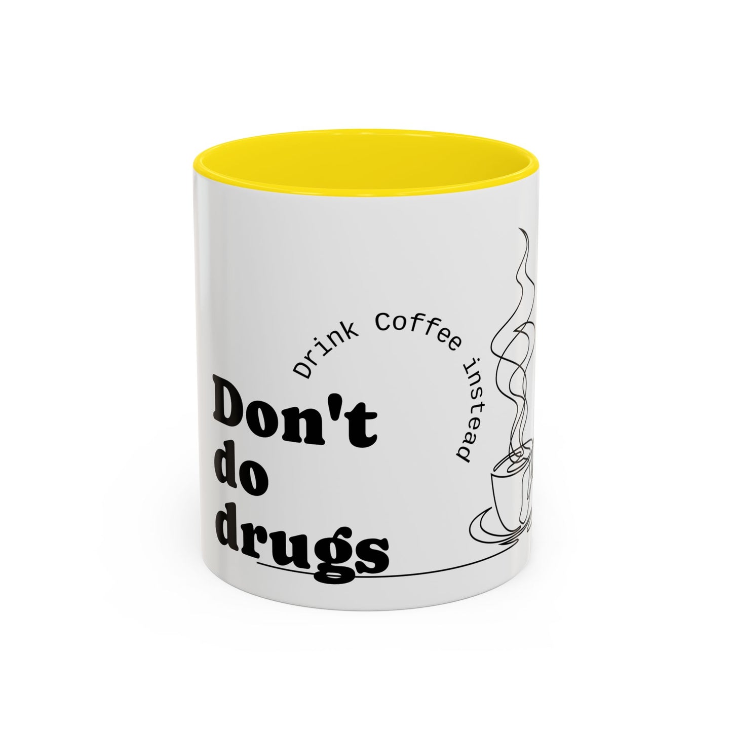 Inspirational Coffee Mug - "Don't Do Drugs, Drink Coffee Instead" - Black Accent 11oz & 15oz