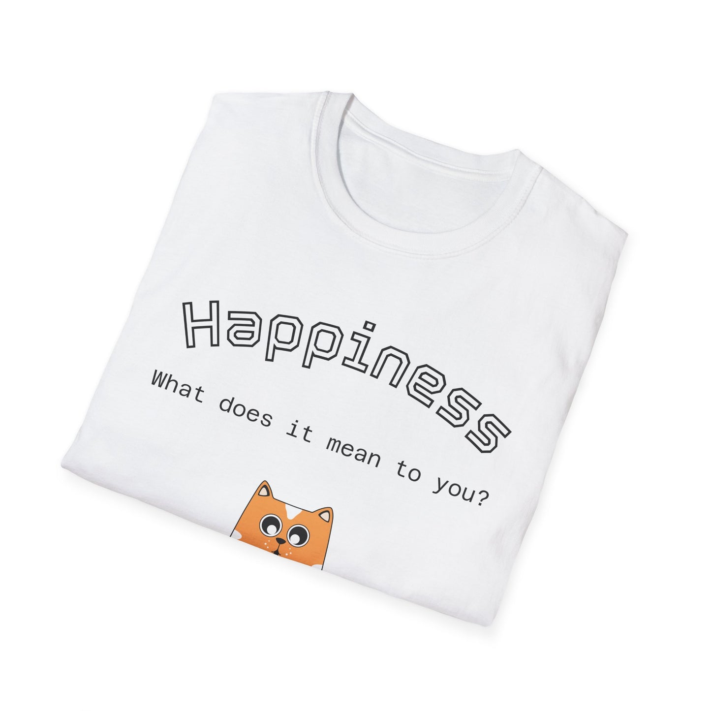Happiness Unisex Softstyle T-Shirt - Therapeutic Healing Quote