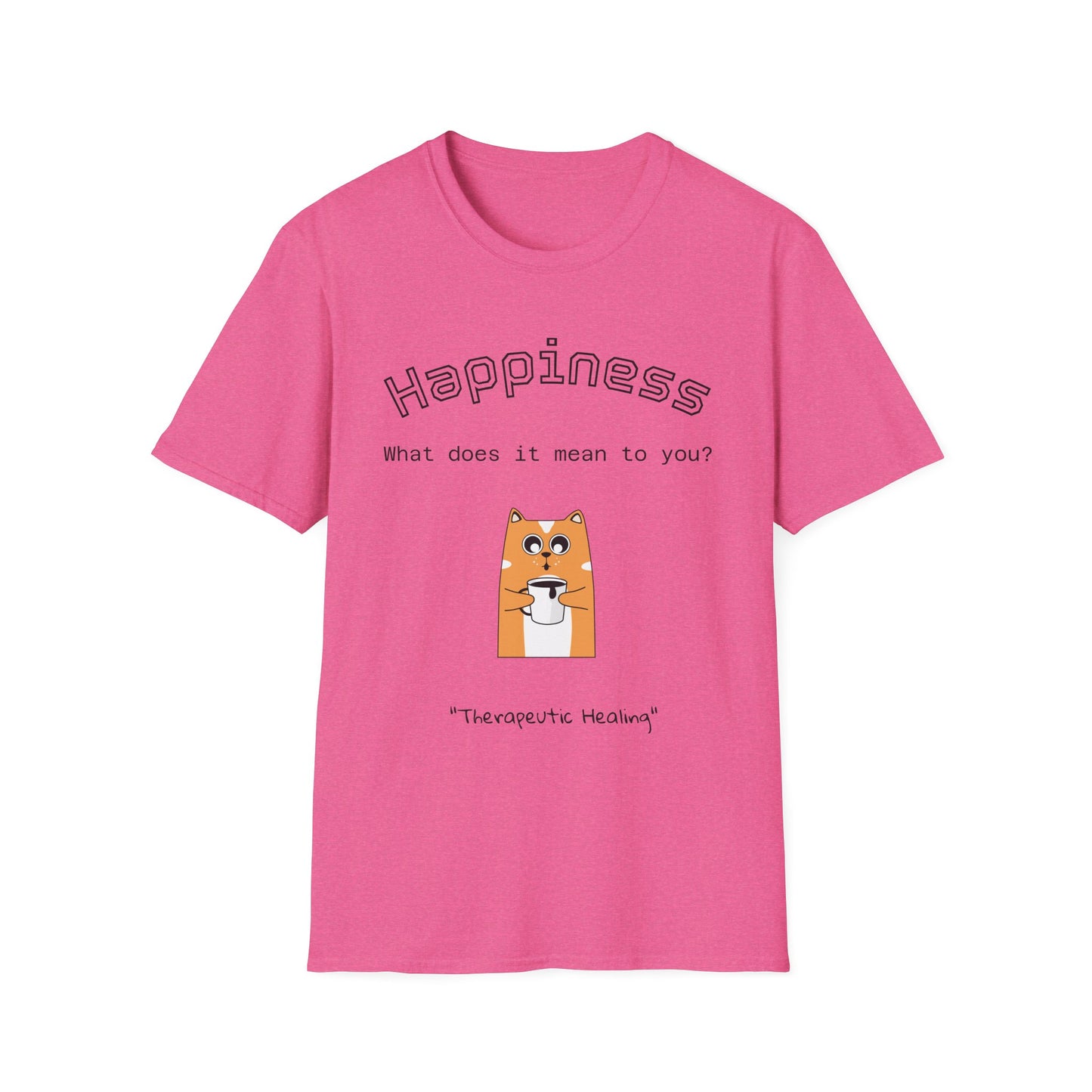 Happiness Unisex Softstyle T-Shirt - Therapeutic Healing Quote