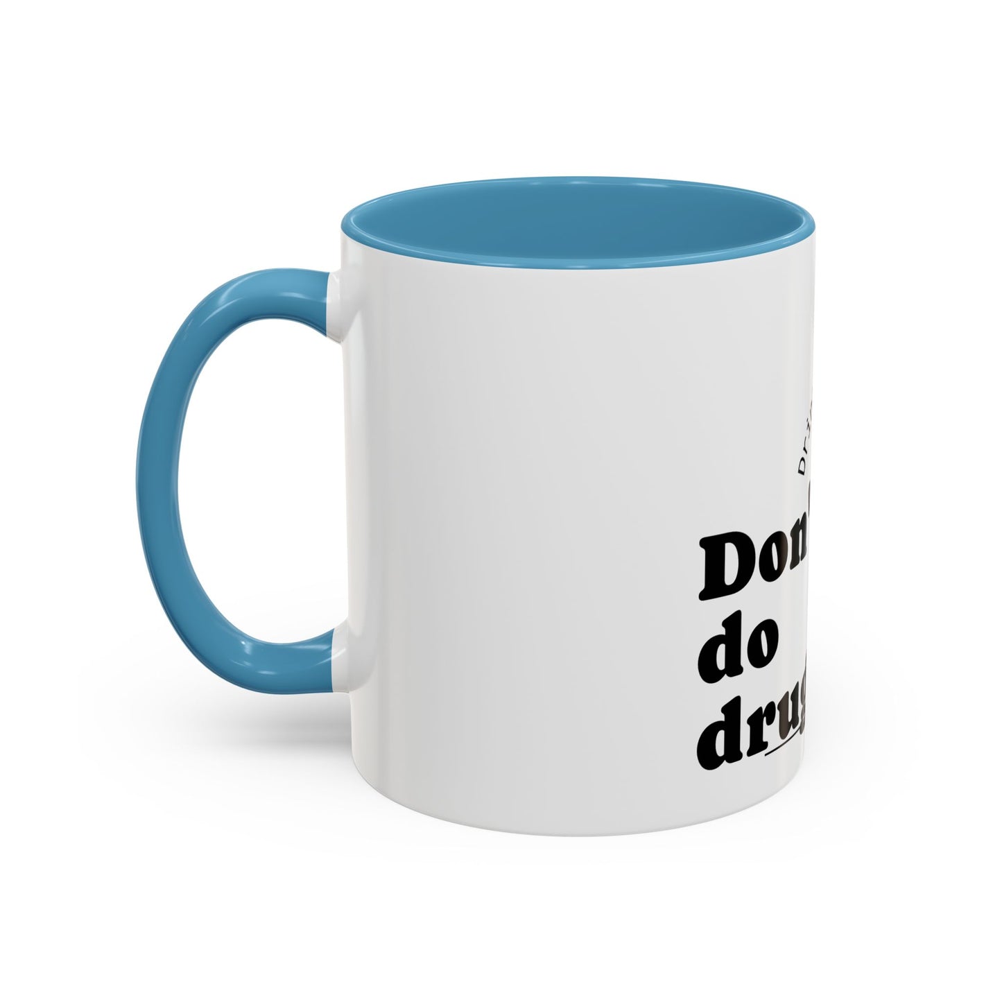 Inspirational Coffee Mug - "Don't Do Drugs, Drink Coffee Instead" - Black Accent 11oz & 15oz