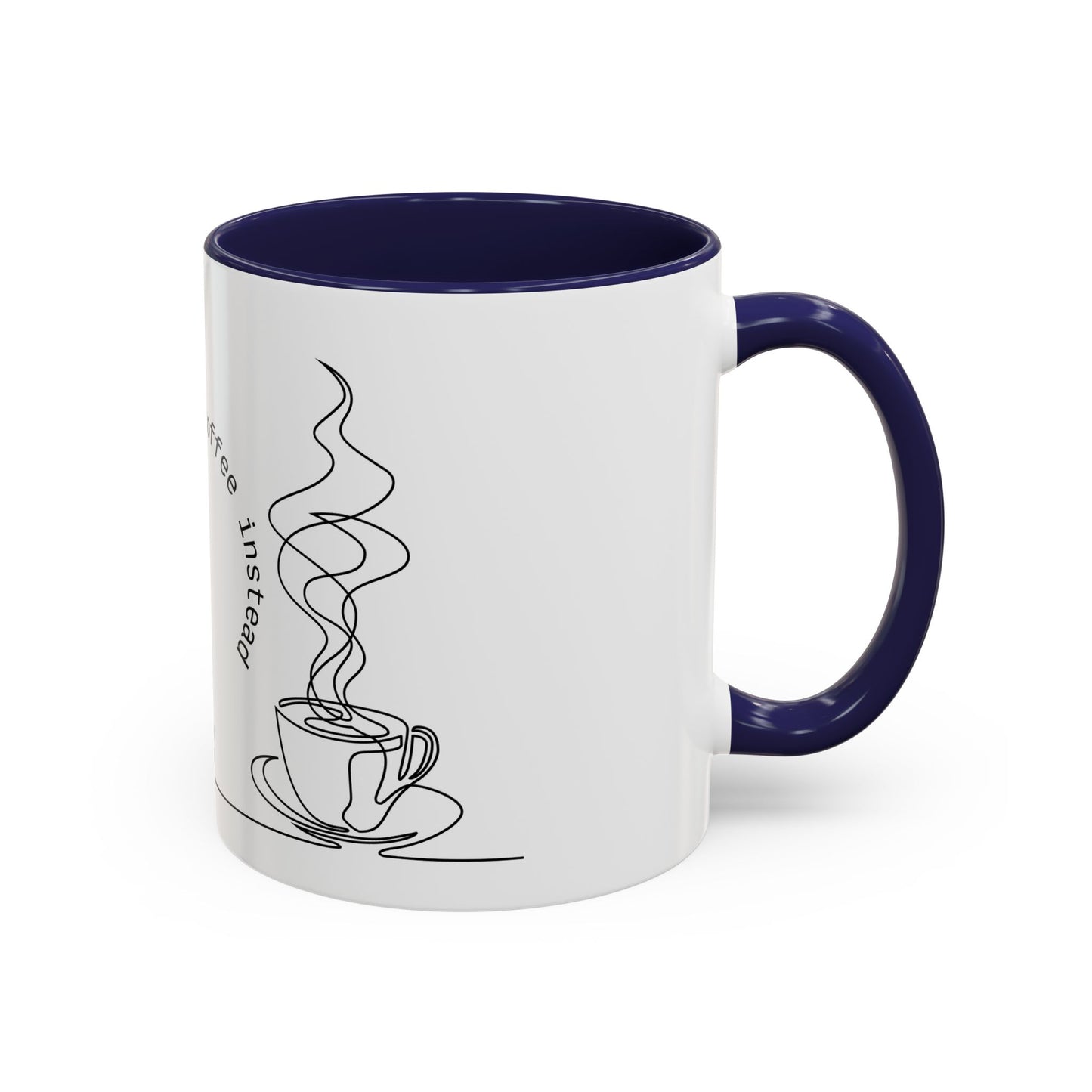 Inspirational Coffee Mug - "Don't Do Drugs, Drink Coffee Instead" - Black Accent 11oz & 15oz