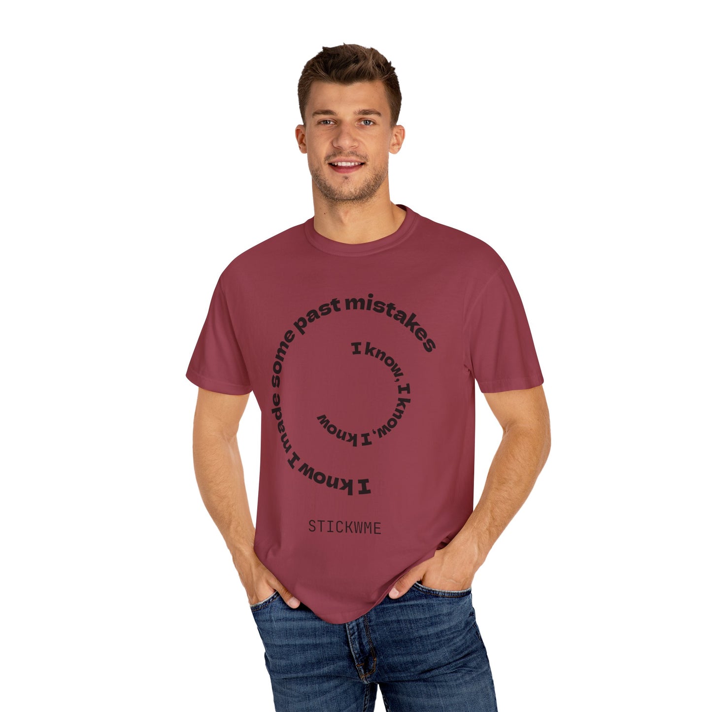 Unisex Garment-Dyed T-Shirt - "I Know I Made Some Past Mistakes" Design - Casual Comfort Wear