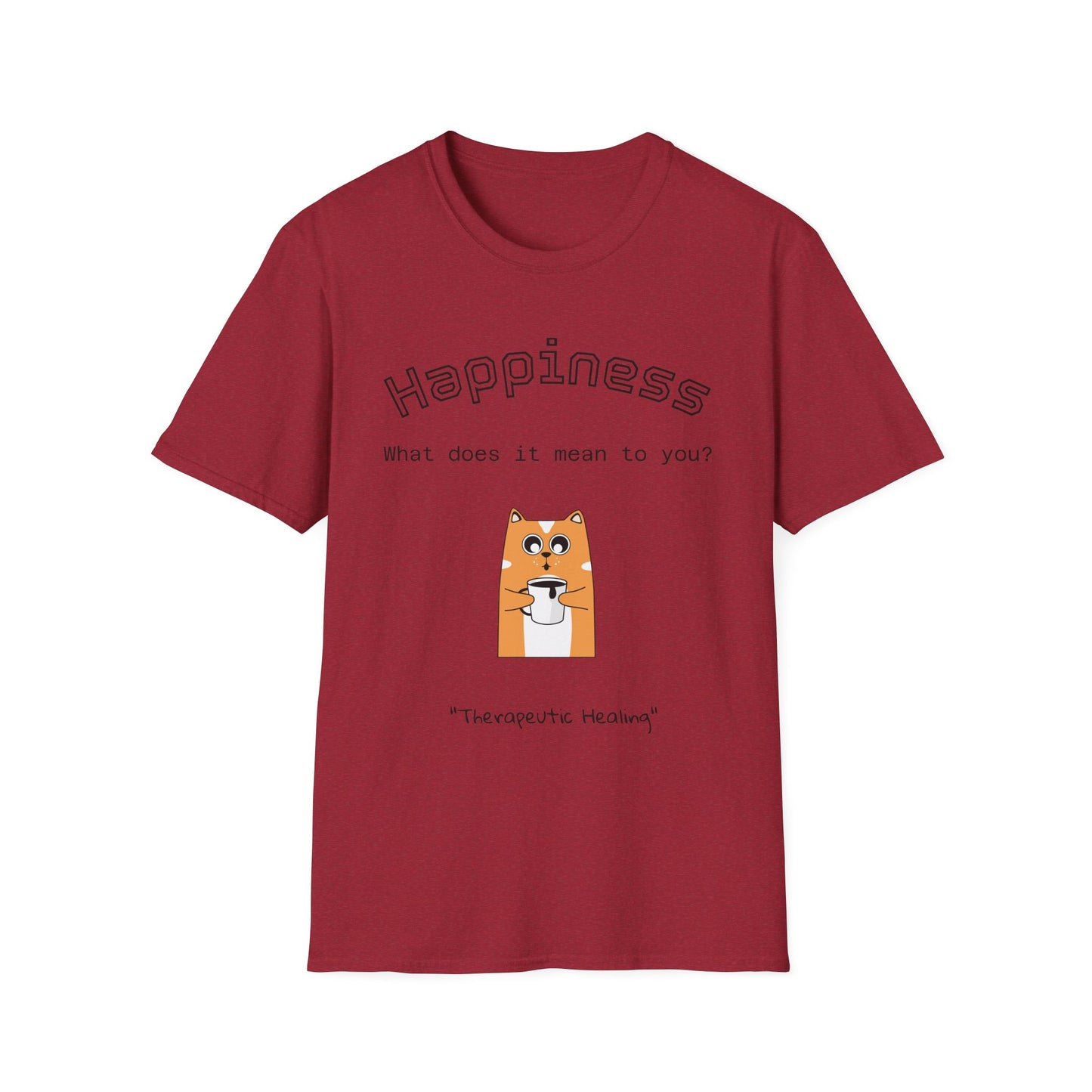 Happiness Unisex Softstyle T-Shirt - Therapeutic Healing Quote