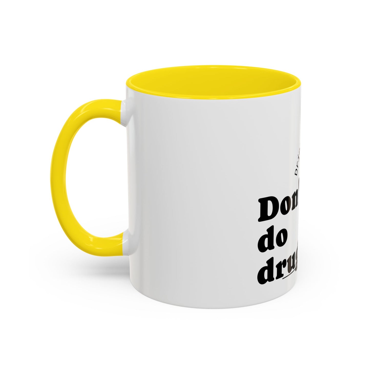 Inspirational Coffee Mug - "Don't Do Drugs, Drink Coffee Instead" - Black Accent 11oz & 15oz