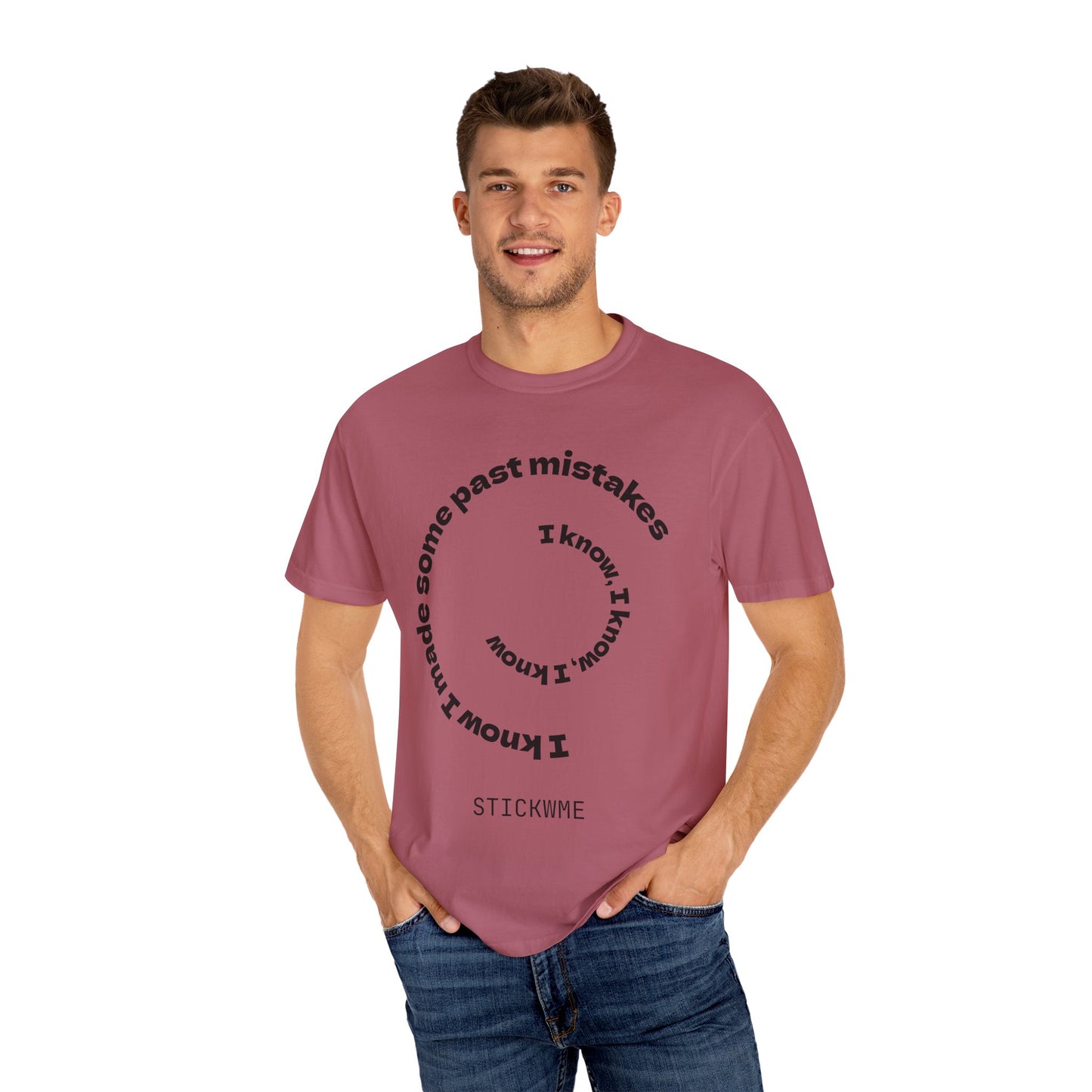 Unisex Garment-Dyed T-Shirt - "I Know I Made Some Past Mistakes" Design - Casual Comfort Wear
