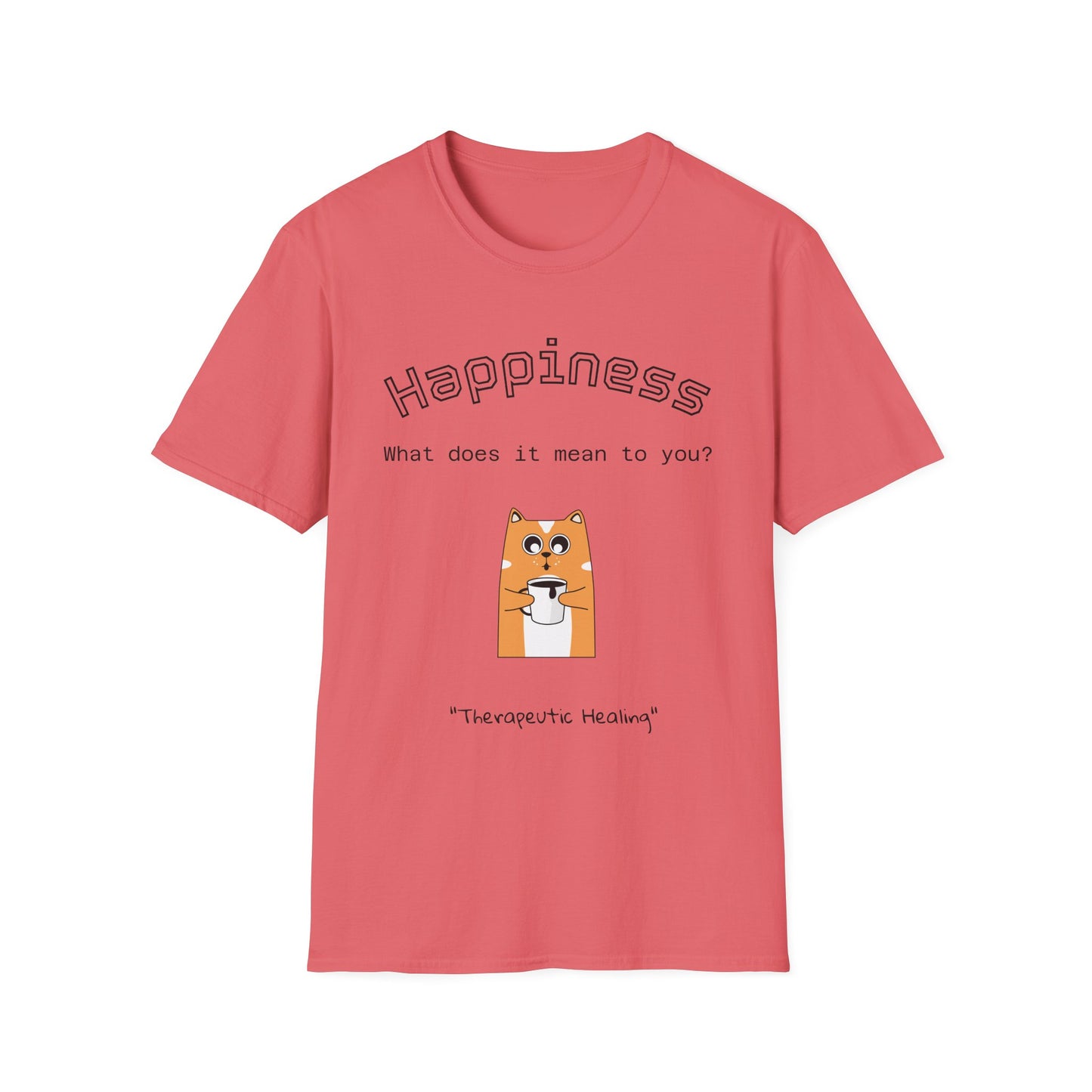 Happiness Unisex Softstyle T-Shirt - Therapeutic Healing Quote
