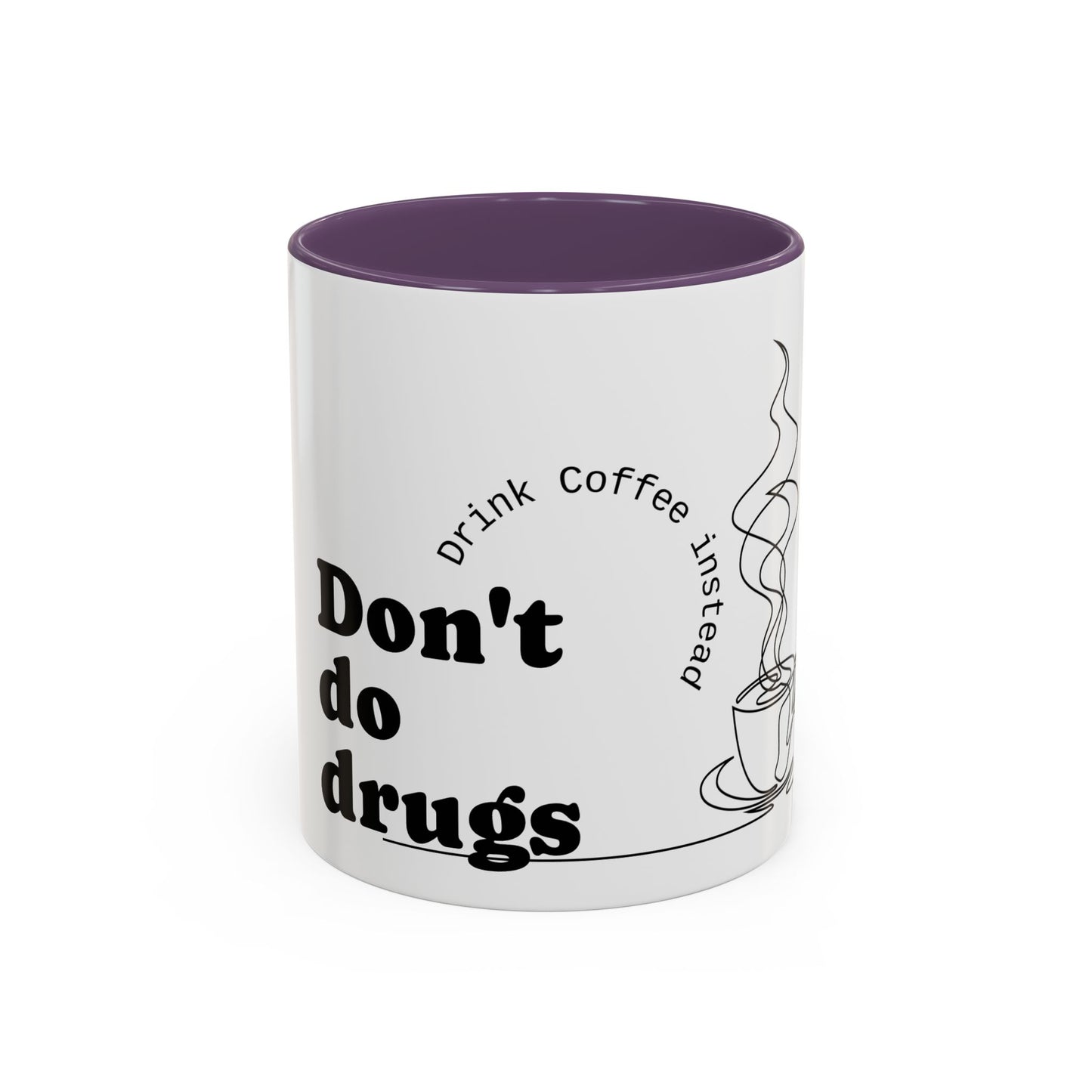 Inspirational Coffee Mug - "Don't Do Drugs, Drink Coffee Instead" - Black Accent 11oz & 15oz