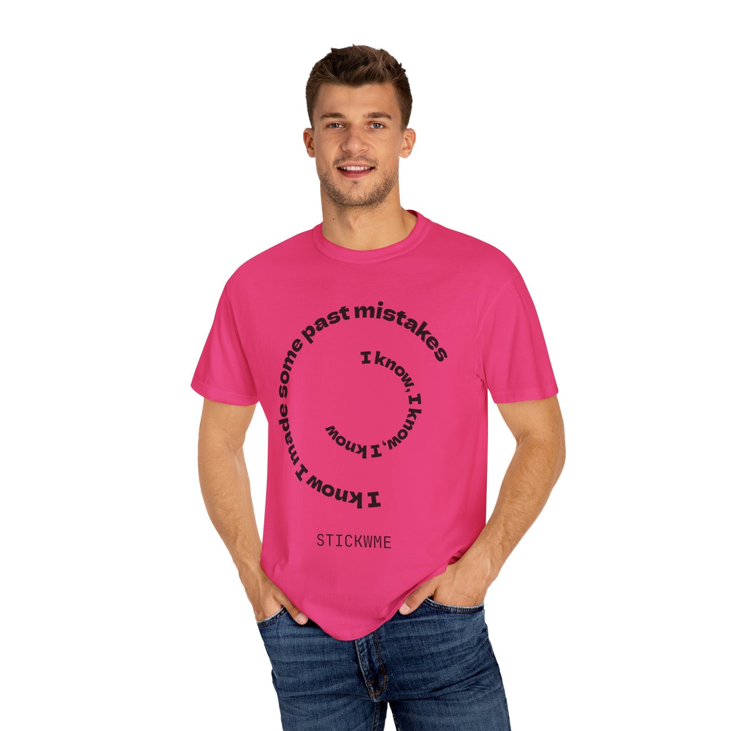 Unisex Garment-Dyed T-Shirt - "I Know I Made Some Past Mistakes" Design - Casual Comfort Wear