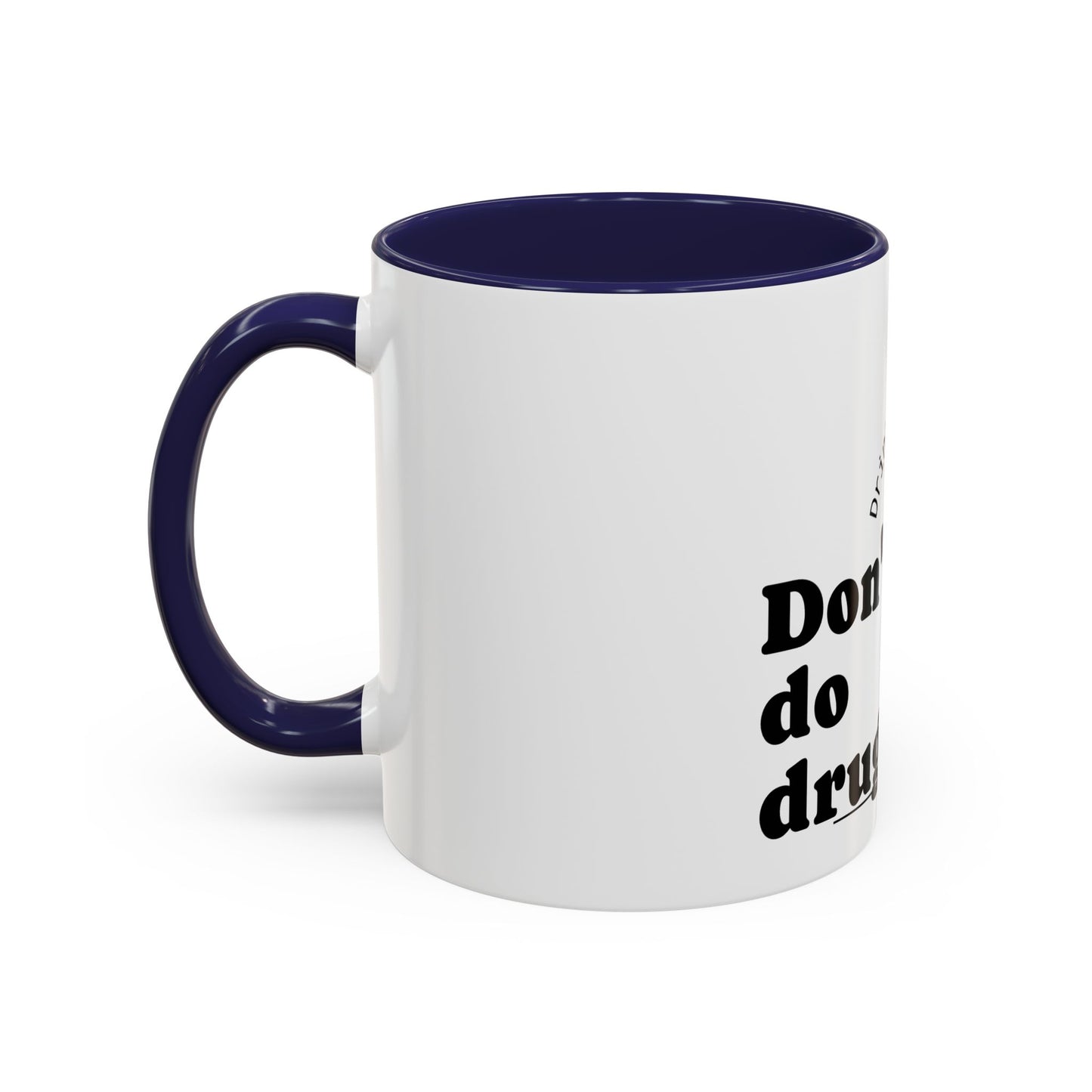 Inspirational Coffee Mug - "Don't Do Drugs, Drink Coffee Instead" - Black Accent 11oz & 15oz