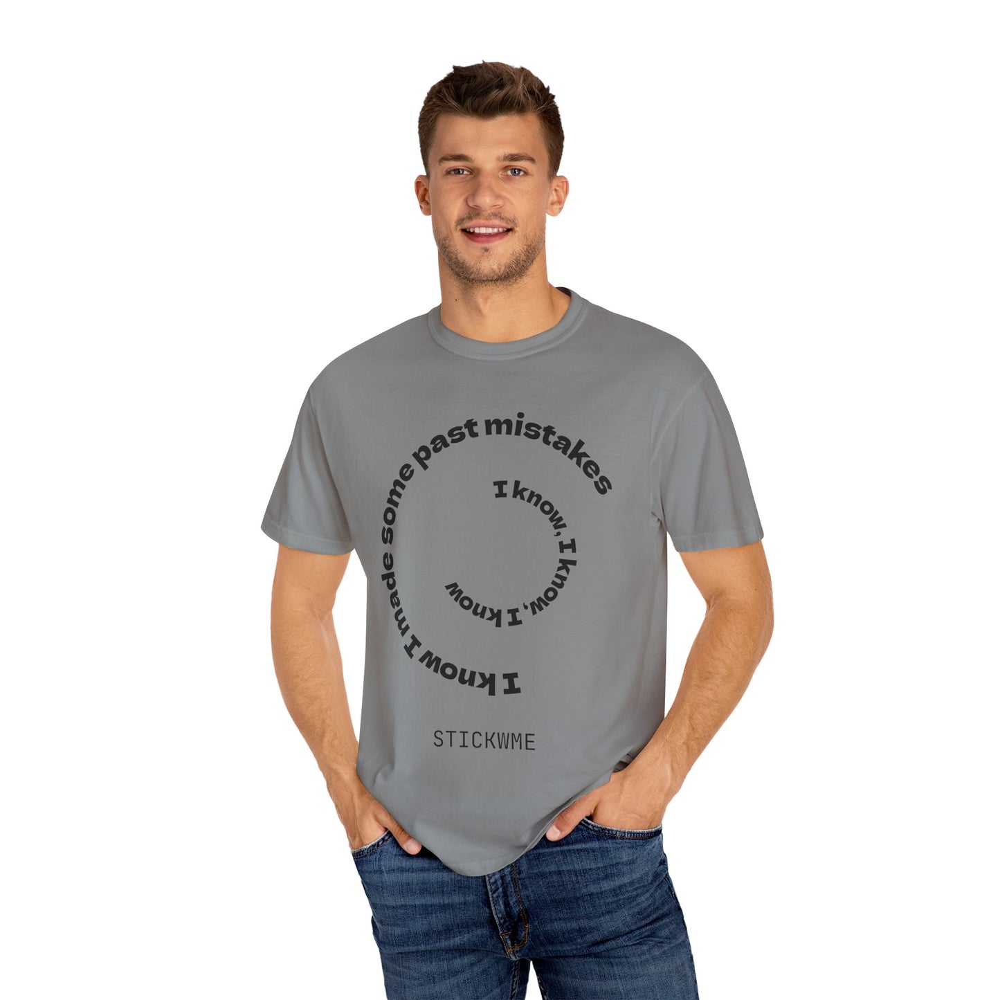 Unisex Garment-Dyed T-Shirt - "I Know I Made Some Past Mistakes" Design - Casual Comfort Wear
