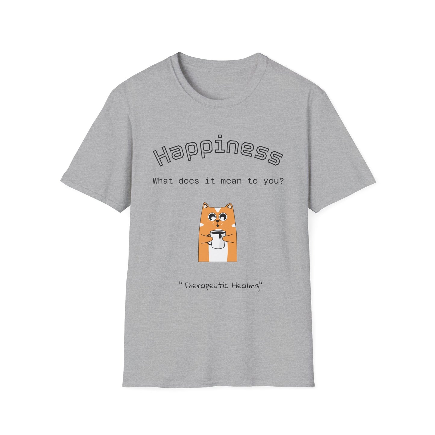 Happiness Unisex Softstyle T-Shirt - Therapeutic Healing Quote