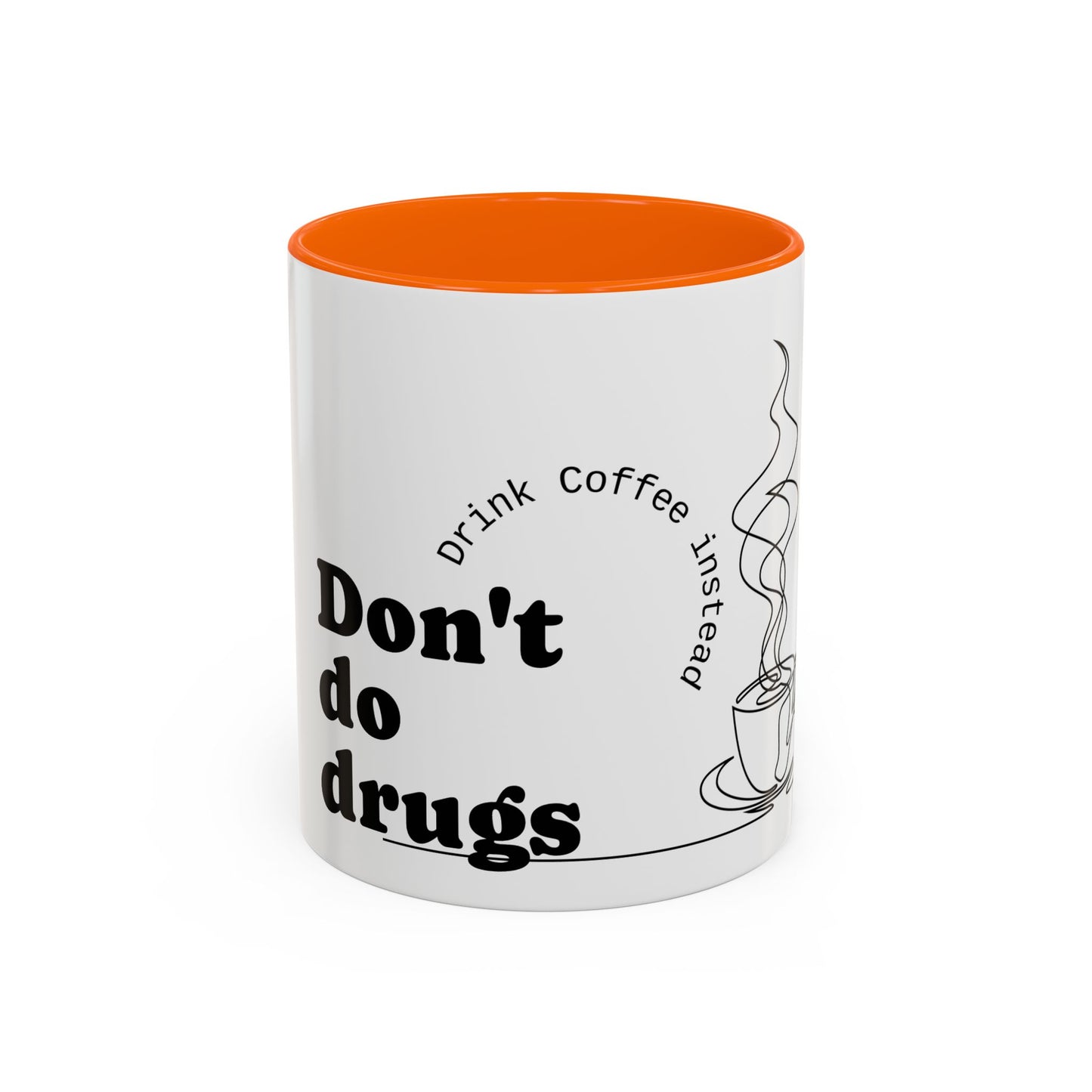 Inspirational Coffee Mug - "Don't Do Drugs, Drink Coffee Instead" - Black Accent 11oz & 15oz