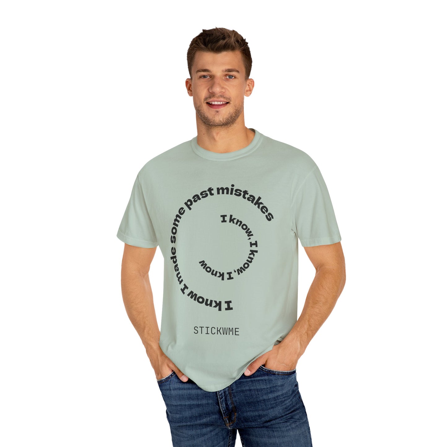 Unisex Garment-Dyed T-Shirt - "I Know I Made Some Past Mistakes" Design - Casual Comfort Wear