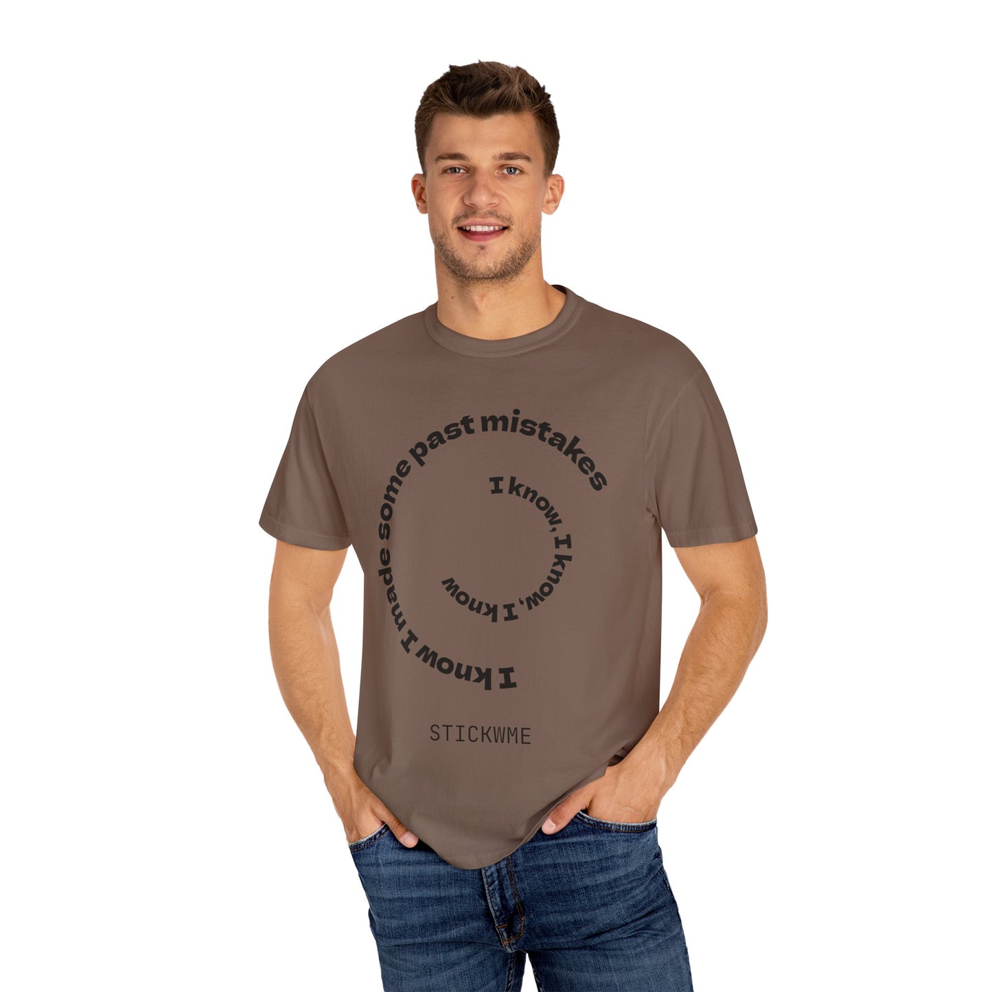 Unisex Garment-Dyed T-Shirt - "I Know I Made Some Past Mistakes" Design - Casual Comfort Wear