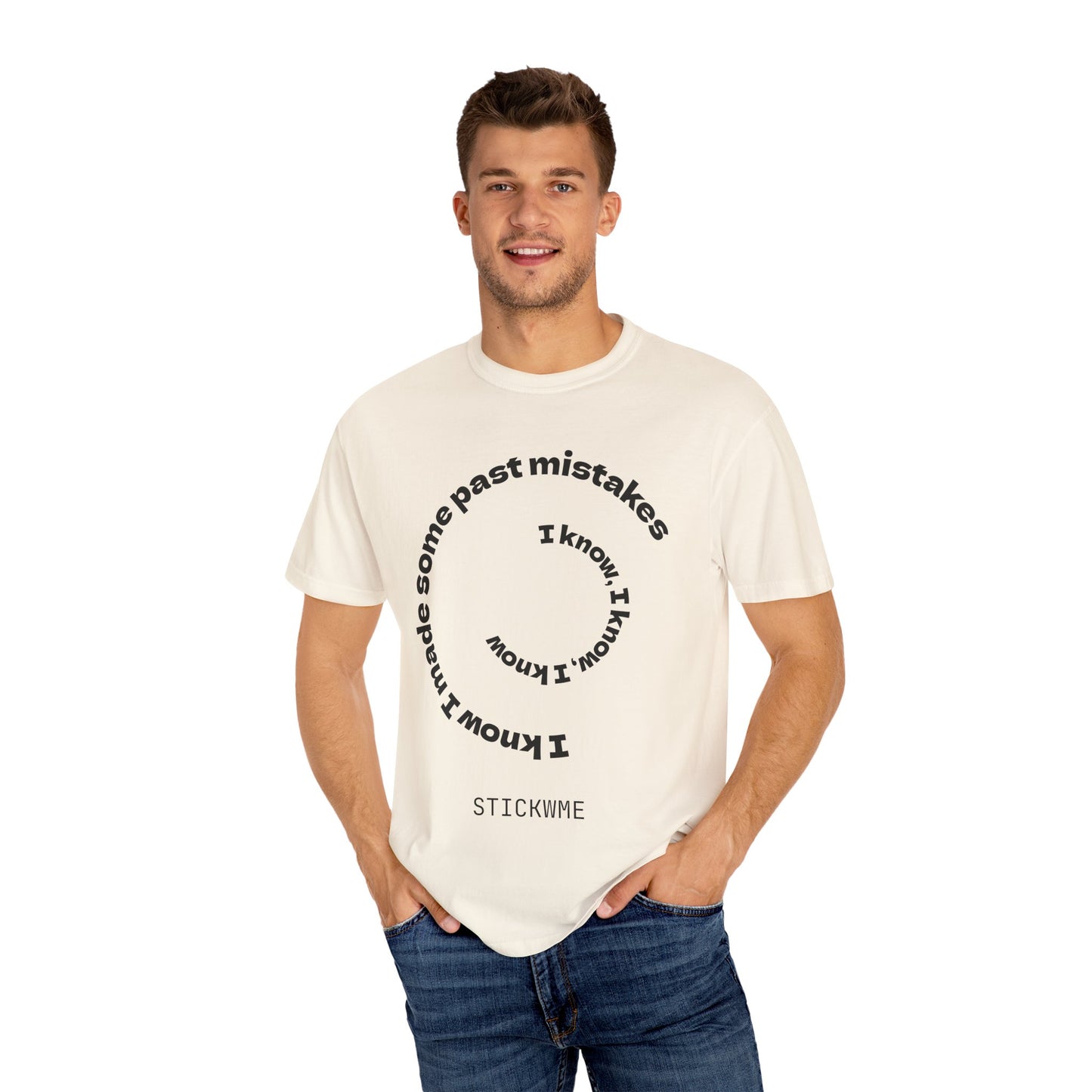 Unisex Garment-Dyed T-Shirt - "I Know I Made Some Past Mistakes" Design - Casual Comfort Wear