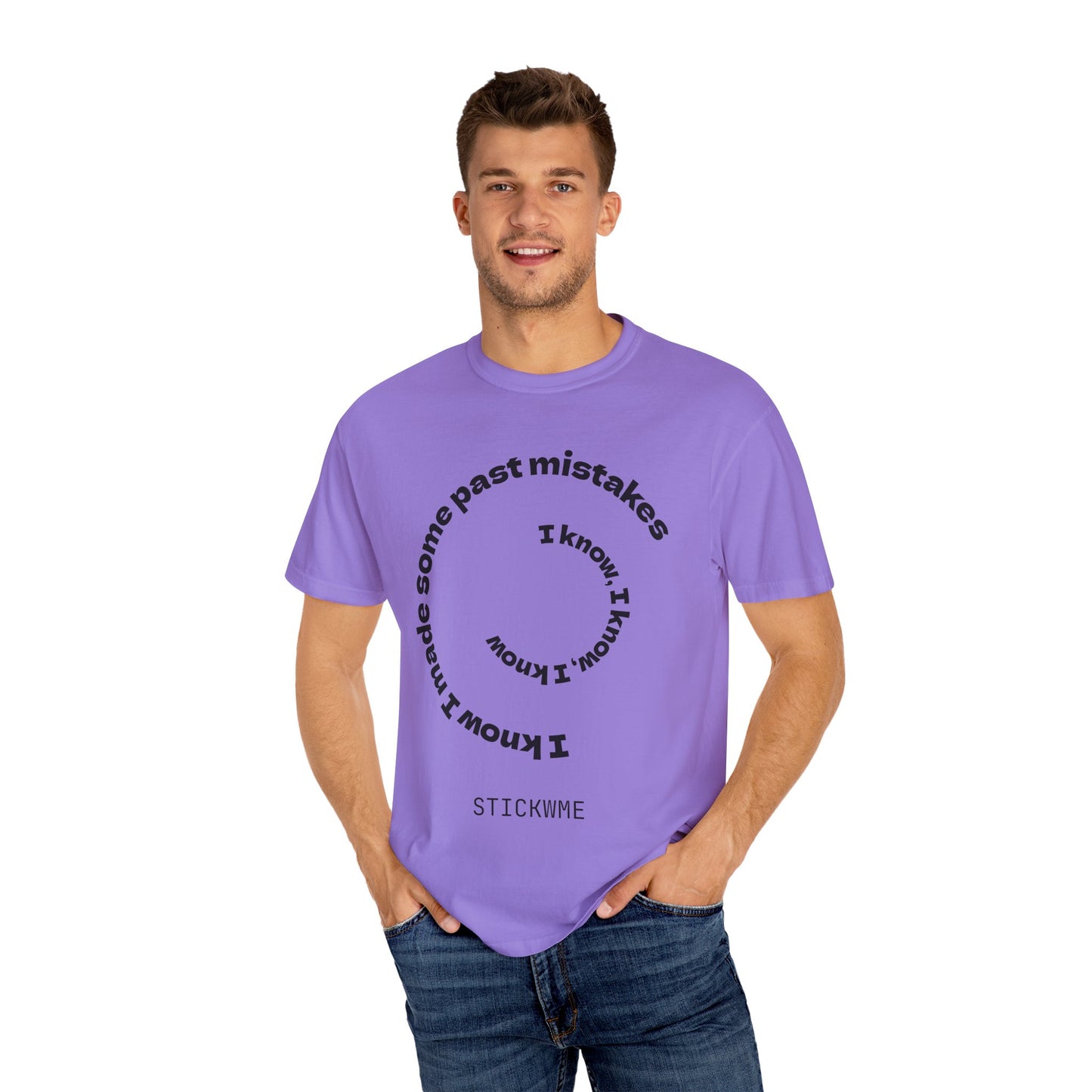 Unisex Garment-Dyed T-Shirt - "I Know I Made Some Past Mistakes" Design - Casual Comfort Wear